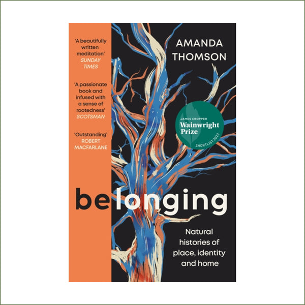 Amanda Thomson - Belonging : Natural histories of place, identity and home (hardback)