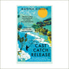 Marina Gibson - Cast Catch Release : The inspiring and uplifting memoir about fishing, rivers and the power of water (hardback)