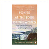 Catherine Munro - Ponies At The Edge Of The World : On nature, belonging and finding home (paperback)