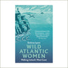 Grainne Lyons - Wild Atlantic Women : Walking Ireland's West Coast