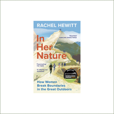 Rachel Hewitt - In Her Nature : How Women Break Boundaries in the Great Outdoors (paperback)